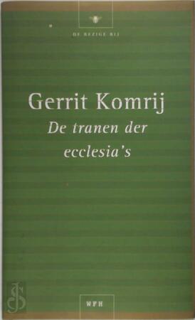 De tranen der ecclesia’s - Gerrit Komrij De tranen der ecclesia’s - Gerrit Komrij