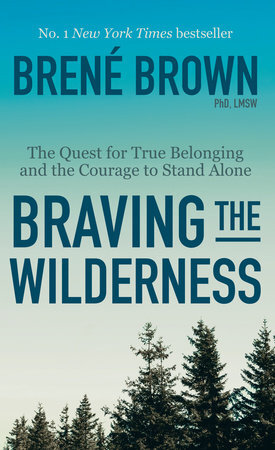 Braving the Wilderness - Brené Brown Braving the Wilderness - Brené Brown
