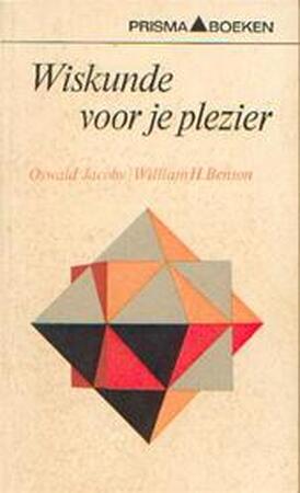 Wiskunde voor je plezier - Oswald Jacoby, William H. Benson Wiskunde voor je plezier - Oswald Jacoby, William H. Benson