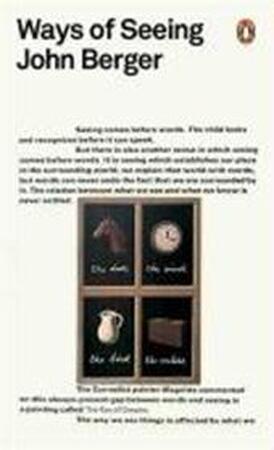 Ways of seeing - John Berger Ways of seeing - John Berger