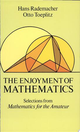 The Enjoyment of Mathematics - Hans Rademacher, Otto Toeplitz