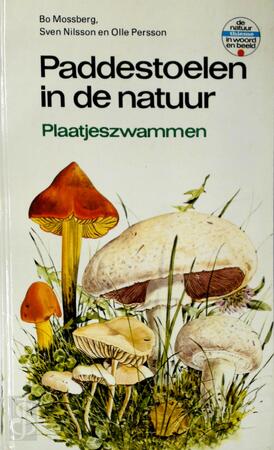 Paddestoelen in de natuur : Plaatjeszwammen - Bo Mossberg, Olle Persson, Sven Nilsson Paddestoelen in de natuur : Plaatjeszwammen - Bo Mossberg, Olle Persson, Sven Nilsson