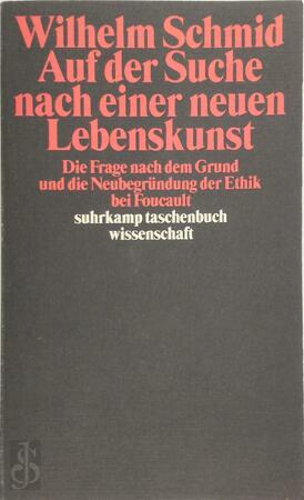 Auf der Suche nach einer neuen Lebenskunst - Wilhelm Schmid Auf der Suche nach einer neuen Lebenskunst - Wilhelm Schmid