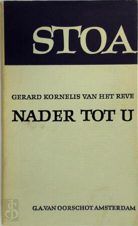 Nader tot U - Gerard Kornelis van het Reve Nader tot U - Gerard Kornelis van het Reve