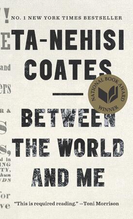 Between the world and me - Ta-Nehisi Coates Between the world and me - Ta-Nehisi Coates