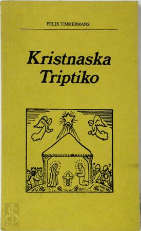 Kristnaska triptiko - Felix Timmermans Kristnaska triptiko - Felix Timmermans