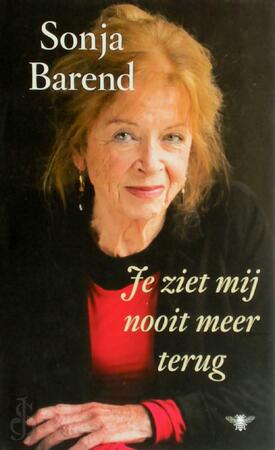 Je ziet mij nooit meer terug - Sonja Barend Je ziet mij nooit meer terug - Sonja Barend