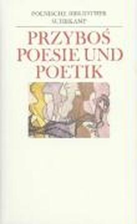 Poesie und Poetik - Julian Przybos Poesie und Poetik - Julian Przybos