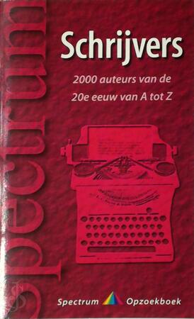 Schrijvers van A tot Z. - Uitgeverij Het Spectrum. Redactie Naslagwerken