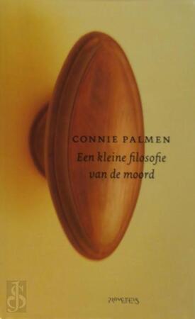 Een kleine filosofie van de moord - Connie Palmen