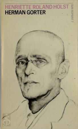 Herman Gorter - Henriette Roland Holst-Van der Schalk Herman Gorter - Henriette Roland Holst-Van der Schalk