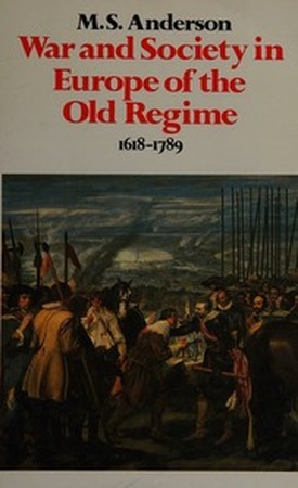 War and Society in Europe of the Old Regime 1618-1789 - Matthew Smith Anderson