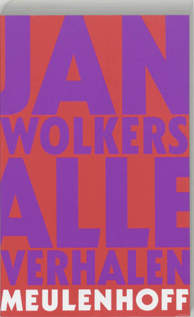 Alle verhalen - Jan Wolkers Alle verhalen - Jan Wolkers