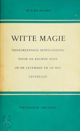 Witte Magie - K.H.E. De Jong Witte Magie - K.H.E. De Jong