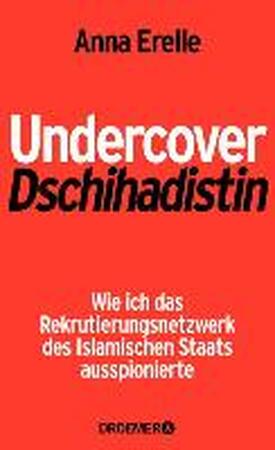 Undercover-Dschihadistin - Anna Erelle