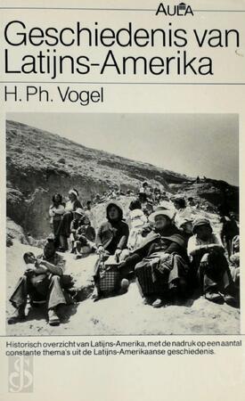 Geschiedenis van Latijns-Amerika - H. Ph Vogel