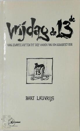 Vrijdag de 13de - Bart Lauvrijs