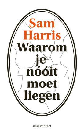 Waarom je nooit moet liegen - Sam Harris Waarom je nooit moet liegen - Sam Harris