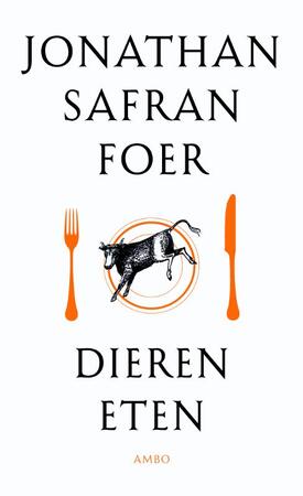 Dieren eten - Jonathan Safran Foer Dieren eten - Jonathan Safran Foer