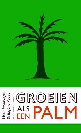 Groeien als een palm - Henk Stoorvogel Groeien als een palm - Henk Stoorvogel