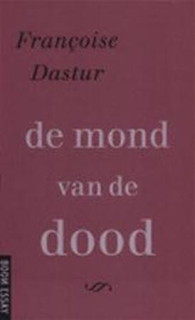 De mond van de dood - Françoise Dastur De mond van de dood - Françoise Dastur