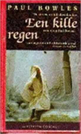 Een kille regen - Paul Bowles Een kille regen - Paul Bowles