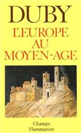 L'Europe au Moyen Âge - Georges Duby L'Europe au Moyen Âge - Georges Duby