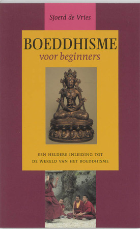Boeddhisme voor beginners - S. de Vries Boeddhisme voor beginners - S. de Vries