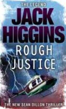 Rough Justice - Jack Higgins Rough Justice - Jack Higgins