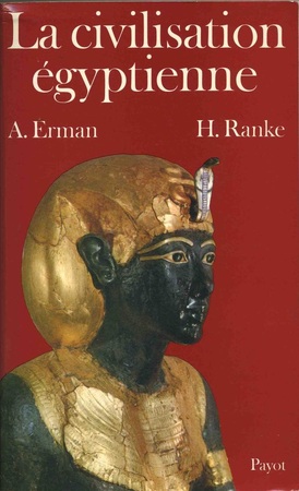 La civilisation égyptienne - A. Erman, H. Ranke