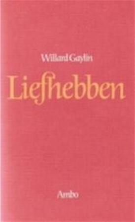 Liefhebben - Willard Gaylin, Ad.J. Koekkoek