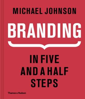 Branding In Five and a Half Steps - Michael Johnson (ISBN 9780500518960)