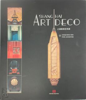 Shanghai Art Deco - Deke Erh, Tess Johston (ISBN 9789627872412)