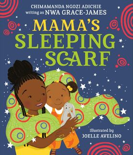 Mama's Sleeping Scarf - Chimamanda Ngozi Adichie (ISBN 9780593535578)