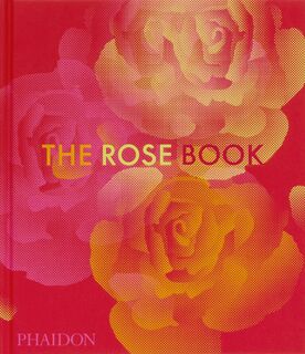 The Rose Book - Phaidon Editors, Amy de la Haye, Victoria Gaiger, Kristine Paulus (ISBN 9781838668808)