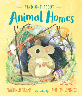 Find Out about Animal Homes - Martin Jenkins (ISBN 9781536220476)