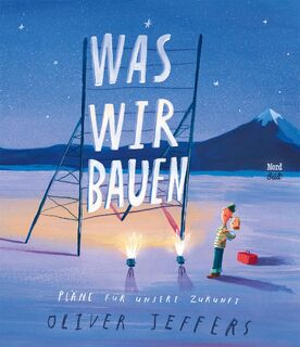 Was wir bauen - Oliver Jeffers (ISBN 9783314105630)