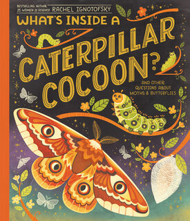 What's Inside a Caterpillar Cocoon? - Rachel Ignotofsky (ISBN 9780593176573)