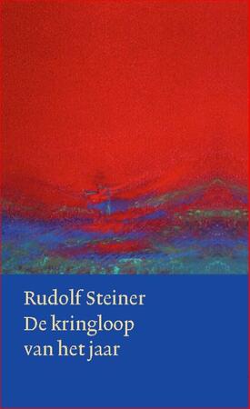 De kringloop van het jaar - Rudolf Steiner De kringloop van het jaar - Rudolf Steiner