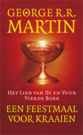 Lied van ijs en vuur / 4 Een feestmaal voor kraaien - George R.R. Martin Lied van ijs en vuur / 4 Een feestmaal voor kraaien - George R.R. Martin