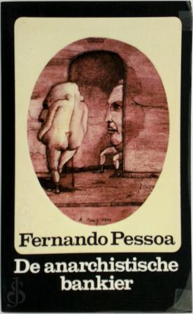 De anarchistische bankier & ander proza - Fernando António Nogueira de Seabra Pessoa, August Willemsen De anarchistische bankier & ander proza - Fernando António Nogueira de Seabra Pessoa, August Willemsen