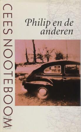 Philip en de anderen - Cees Nooteboom Philip en de anderen - Cees Nooteboom