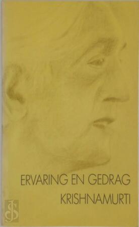 Ervaring en gedrag - Krishnamurti Ervaring en gedrag - Krishnamurti
