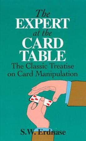 The Expert at the Card Table - S. W. Erdnase The Expert at the Card Table - S. W. Erdnase