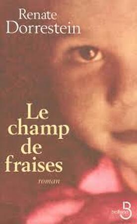 Le champ de fraises - Renate Dorrestein Le champ de fraises - Renate Dorrestein