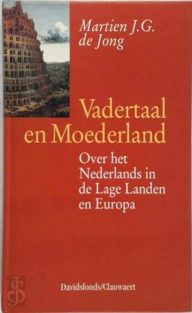Vadertaal en moederland - Martien J. G. de Jong Vadertaal en moederland - Martien J. G. de Jong