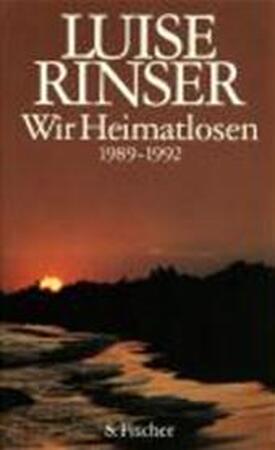Wir Heimatlosen - Luise Rinser Wir Heimatlosen - Luise Rinser