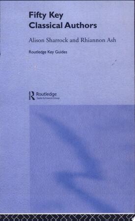 Fifty Key Classical Authors - Alison Sharrock, Uk) Alison (University Of Manchester Sharrock, Rhiannon Ash, Uk) Rhiannon (University College London Ashley