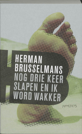 Nog drie keer slapen ik word wakker - Herman Brusselmans Nog drie keer slapen ik word wakker - Herman Brusselmans