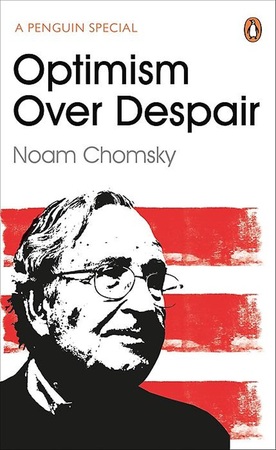 Optimism Over Despair - Noam Chomsky, C.J. Polychroniou Optimism Over Despair - Noam Chomsky, C.J. Polychroniou